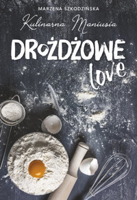 Drożdżowe LOVE - Kulinarna Maniusia - ebook + książka
