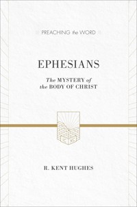 Ephesians (ESV Edition) - R. Kent Hughes - ebook