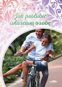 Jak poślubić właściwą osobę - Gary Chapman - książka