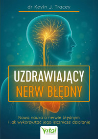 Uzdrawiający nerw błędny. - Kevin J. Tracey - ebook