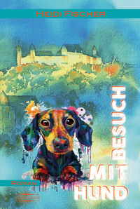 Besuch mit Hund - Heidi Fischer - ebook