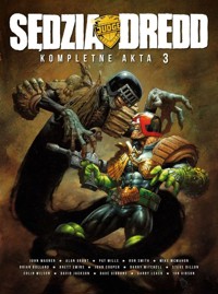 Sędzia Dredd Kompletne akta 3 - Wagner, John; Smith, Ron; Bolland, Brian; McMahon, Mike - książka