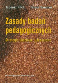 Zasady badań pedagogicznych - Pilch Tadeusz, Bauman Teresa - książka