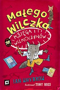 Małego Wilczka Księga Wilkoczynów - Ian Whybrow - książka