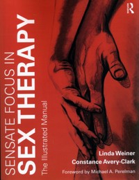 Sensate Focus in Sex Therapy - Weiner Linda, Avery-Clark Constance - książka