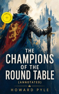 The Champions of the Round Table (Annotated) - Pyle Howard  - ebook