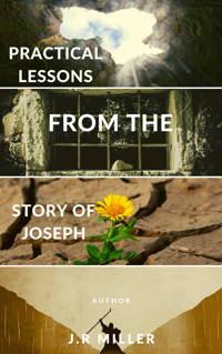 Practical Lessons from the Story of Joseph - James Russell Miller - ebook