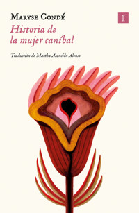Historia de la mujer caníbal - Conde Maryse - ebook