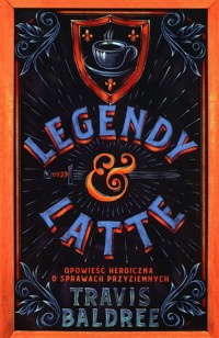 Legendy i Latte - Baldree Travis - ebook + audiobook + książka