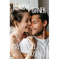 Przy naszej piosence - Klaudia Bianek - ebook + książka