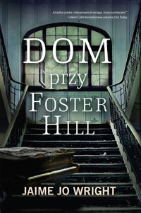 Dom przy Foster Hill - Jaime Jo Wright - ebook + audiobook