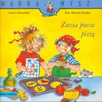 Zuzia piecze pizzę - Schneider Liane, Wenzel Burge - książka
