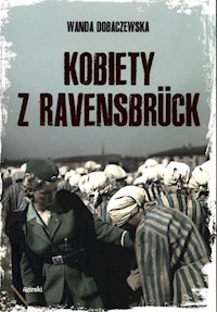 Kobiety z Ravensbruck - Dobaczewska Wanda - książka