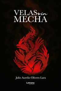 Velas sin mecha - Julio Aurelio Olivero Lara - ebook