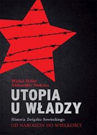 Utopia u władzy Historia Związku Sowieckiego Tom 1 Od narodzin do wielkości (1914-1939) - Michał Heller, Aleksander Niekricz - ebook