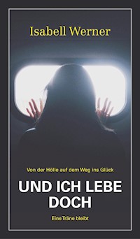 Und ich lebe doch - Isabell Werner - ebook