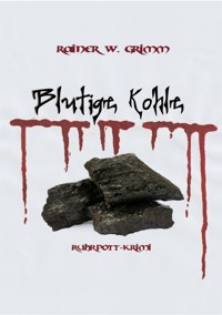 Blutige Kohle - Rainer W. Grimm - ebook