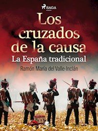 Los cruzados de la causa. La España tradicional - Ramón María del Valle-Inclán - ebook