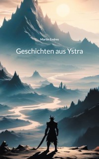 Geschichten aus Ystra - Martin Endres - ebook
