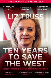 Ten Years to Save the West - Liz Truss - ebook