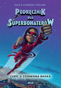 Podręcznik dla superbohaterów. Część 2: Czerwona Maska - Elias Våhlund - książka