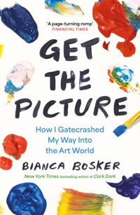 Get the Picture - Bianca Bosker - ebook