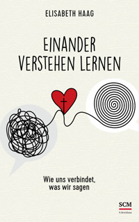 Einander verstehen lernen - Elisabeth Haag - ebook