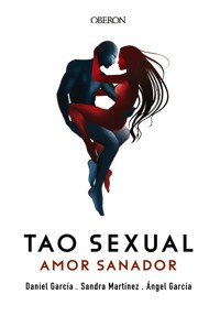 Tao Sexual. Amor Sanador - Ángel García - ebook