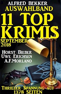 Auswahlband 11 Top-Krimis Herbst 2018 - Thriller Spannung auf 1378 Seiten - Alfred Bekker - ebook