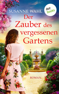 Der Zauber des vergessenen Gartens - Susanne Wahl - ebook