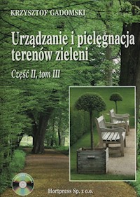 Urządzenie i pielegnacja terenów zieleni Część 2 Tom 3 + CD - Gadomski Krzysztof - książka