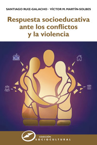 Respuesta socioeducativa ante los conflictos y la violencia - Santiago Ruiz Galacho - ebook