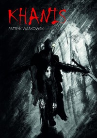 Khanis - dzieje Hazana - Patryk Waśkowski - ebook