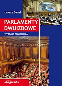 Parlamenty dwuizbowe Wybrane zagadnienia - Danel Łukasz - książka