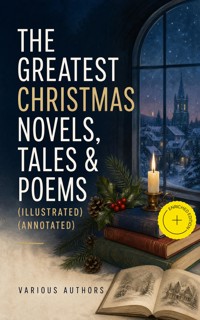 The Greatest Christmas Novels, Tales & Poems (Illustrated) (Annotated) - Dickens Charles - ebook