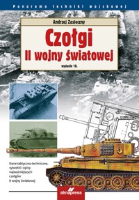 Czołgi II wojny światowej - Andrzej Zasieczny - ebook + książka