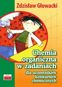 Chemia organiczna w zadaniach dla uczestników konkursów chemicznych - Głowacki Zdzisław - książka