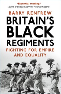 Britain's Black Regiments - Barry Renfrew - ebook