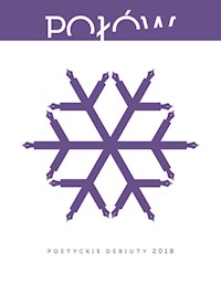 Połów Poetyckie debiuty 2018 - Halber Maria, Pierzchliński Marcin, Podlaski Marcin, Szaulińska Katarzyna, Tosiek Antonina - książka