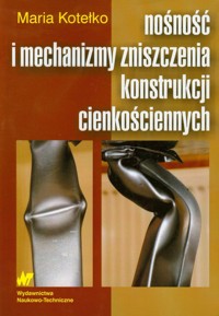 Nośność i mechanizmy zniszczenia konstrukcji cienkościennych - Maria Kotełko - książka