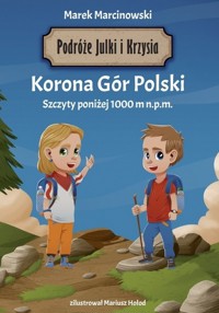 Podróże Julki i Krzysia Korona Gór Polski - Marcinowski Marek - książka