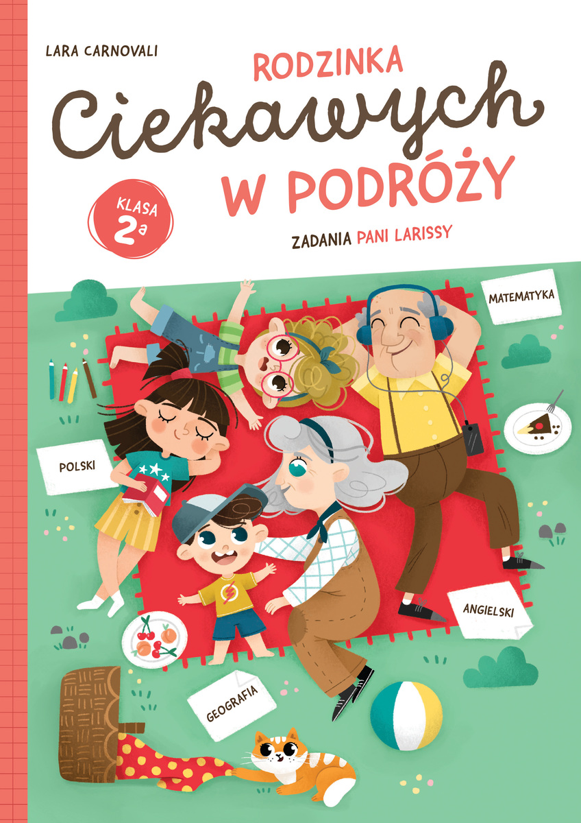 Rodzinka Ciekawych w podróży. Zadania Pani Larissy. Klasa 2a - Lara Carnovali - książka