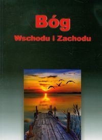 Bóg Wschodu i Zachodu -  - książka