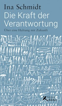 Die Kraft der Verantwortung - Ina Schmidt - ebook