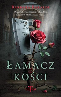Łamacz kości - Baraldi Barbara - książka