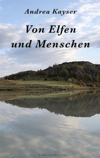 Von Elfen und Menschen - Andrea Kayser - ebook