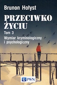 Przeciwko życiu Tom 3 - Brunon Hołyst - książka