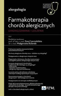 Farmakoterapia chorób alergicznych. Diagnozowanie i leczenie. W gabinecie lekarza POZ. Alergologia i - Ewa Czarnobilska - książka