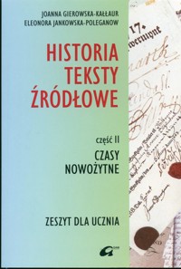 Historia Teksty źródłowe Zeszyt dla ucznia Część 2 Czasy nowożytne -  - książka