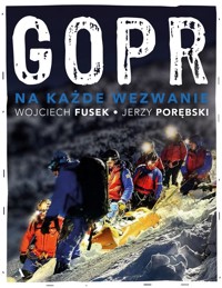 GOPR. Na każde wezwanie - Jerzy Porębski, Wojciech Fusek - książka